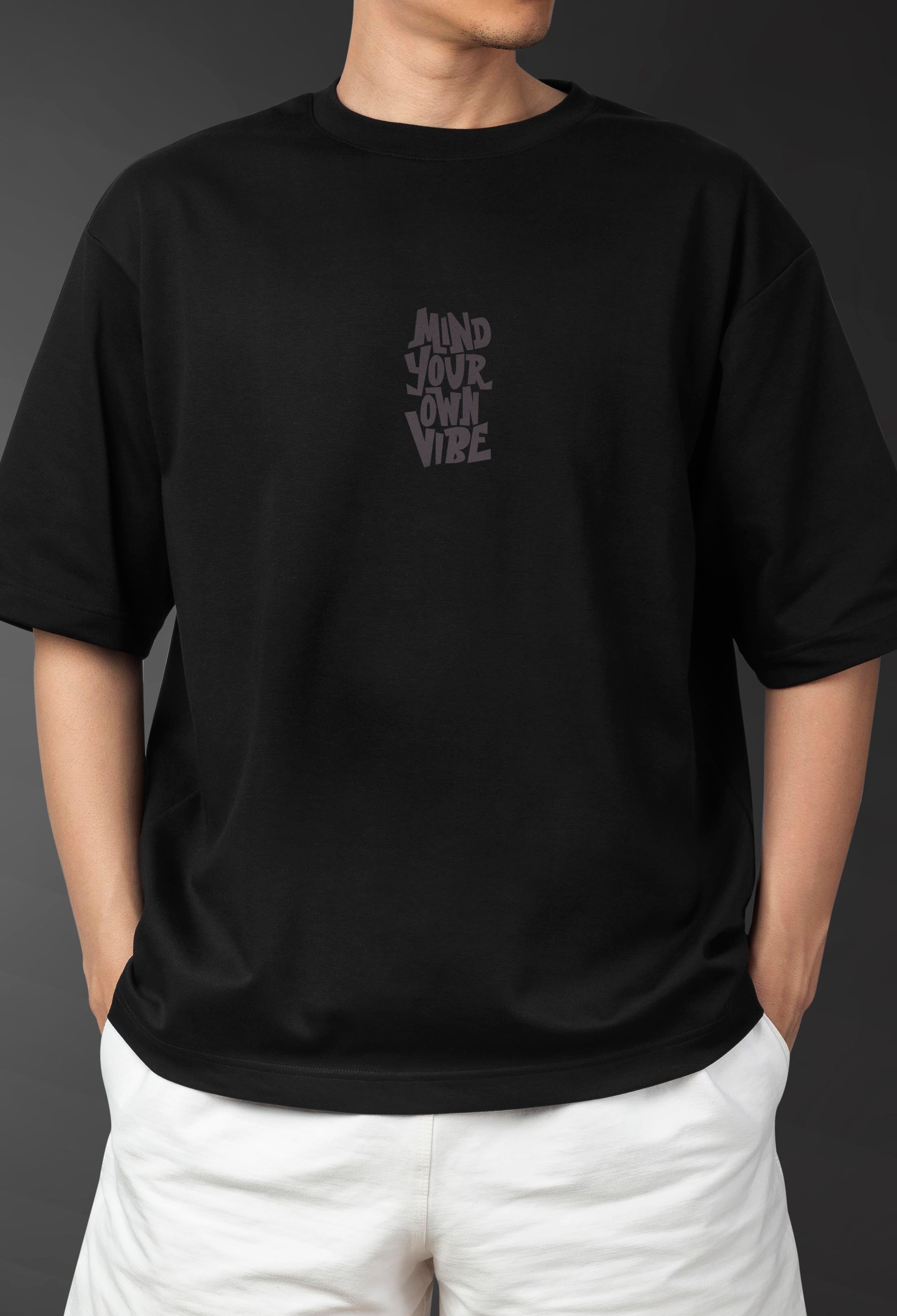 Mind Your Own Vibe - Oversized Men T-Shirt